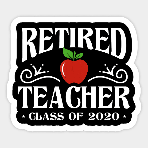 Retired Teacher Class Of 2020 Retirement Gifts T-Shirt Sticker by johnbbmerch